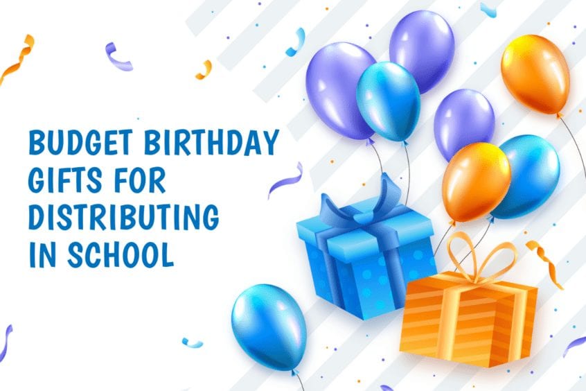 Budget Birthday Gifts for Distributing in School
