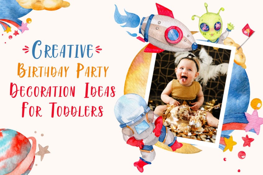Unique Birthday Party Decoration Ideas For Toddlers