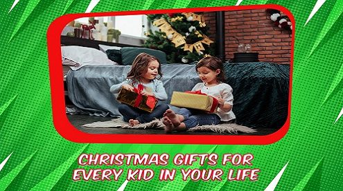 Christmas Gifts for Every Kid