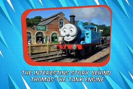 Interesting Story Behind Thomas the Tank Engine