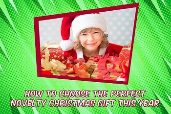 How To Choose The Perfect Novelty Christmas Gift This Year | Showbags