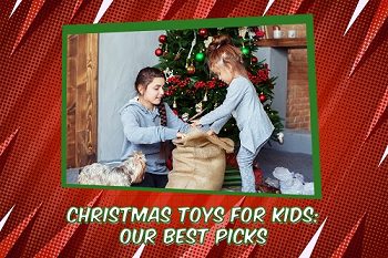 Christmas Toys for Kids | Our Best Picks |Showbags