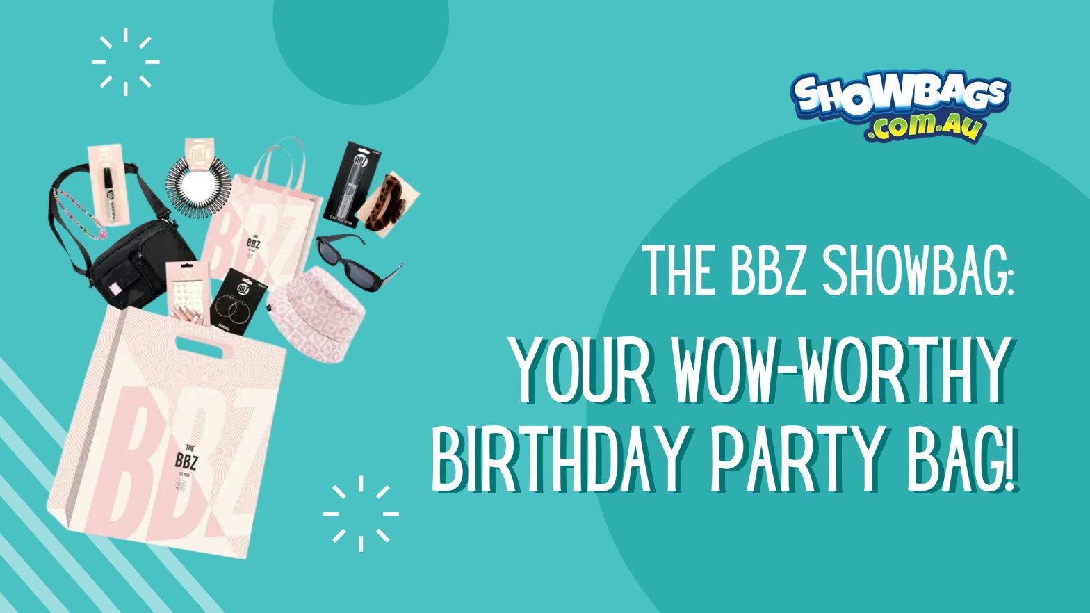 The BBZ Showbag Your Wowworthy Birthday Party Bag!
